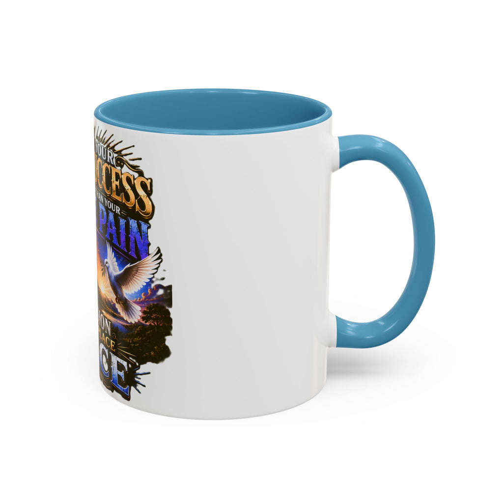 Inspirational Peace Quote Coffee Mug — "Don't Let Your Public Success...Private Pain" Accent Mug