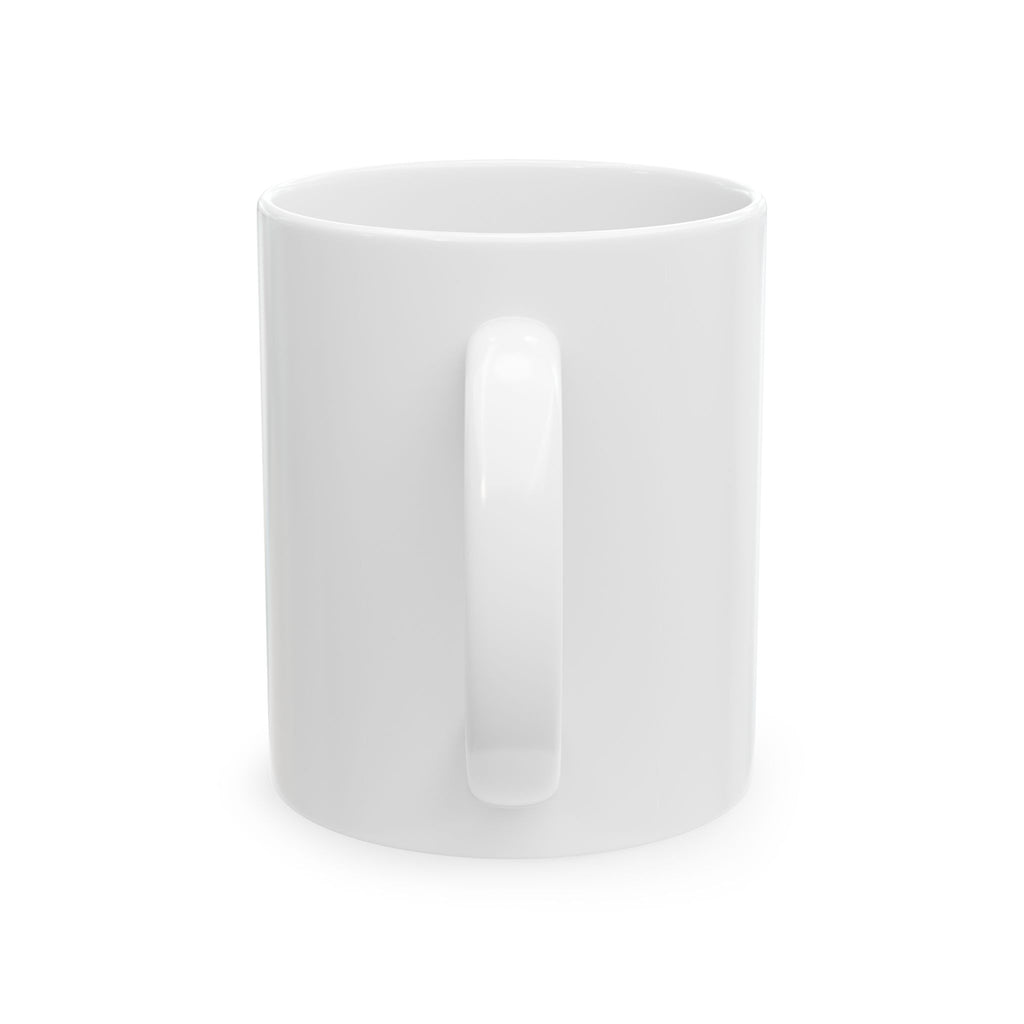 Motivational Ceramic Mug – “Be Careful What You Ask For, You Just Might Get It”