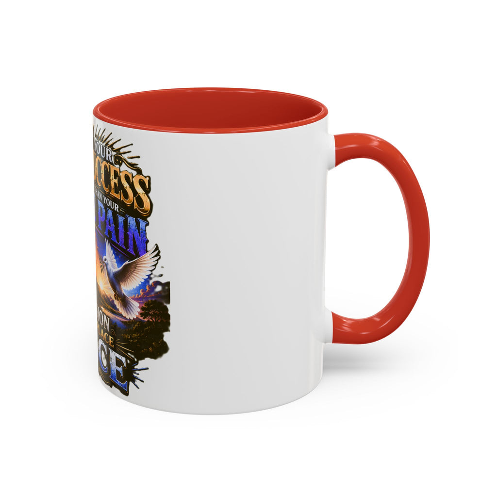 Inspirational Peace Quote Coffee Mug — "Don't Let Your Public Success...Private Pain" Accent Mug