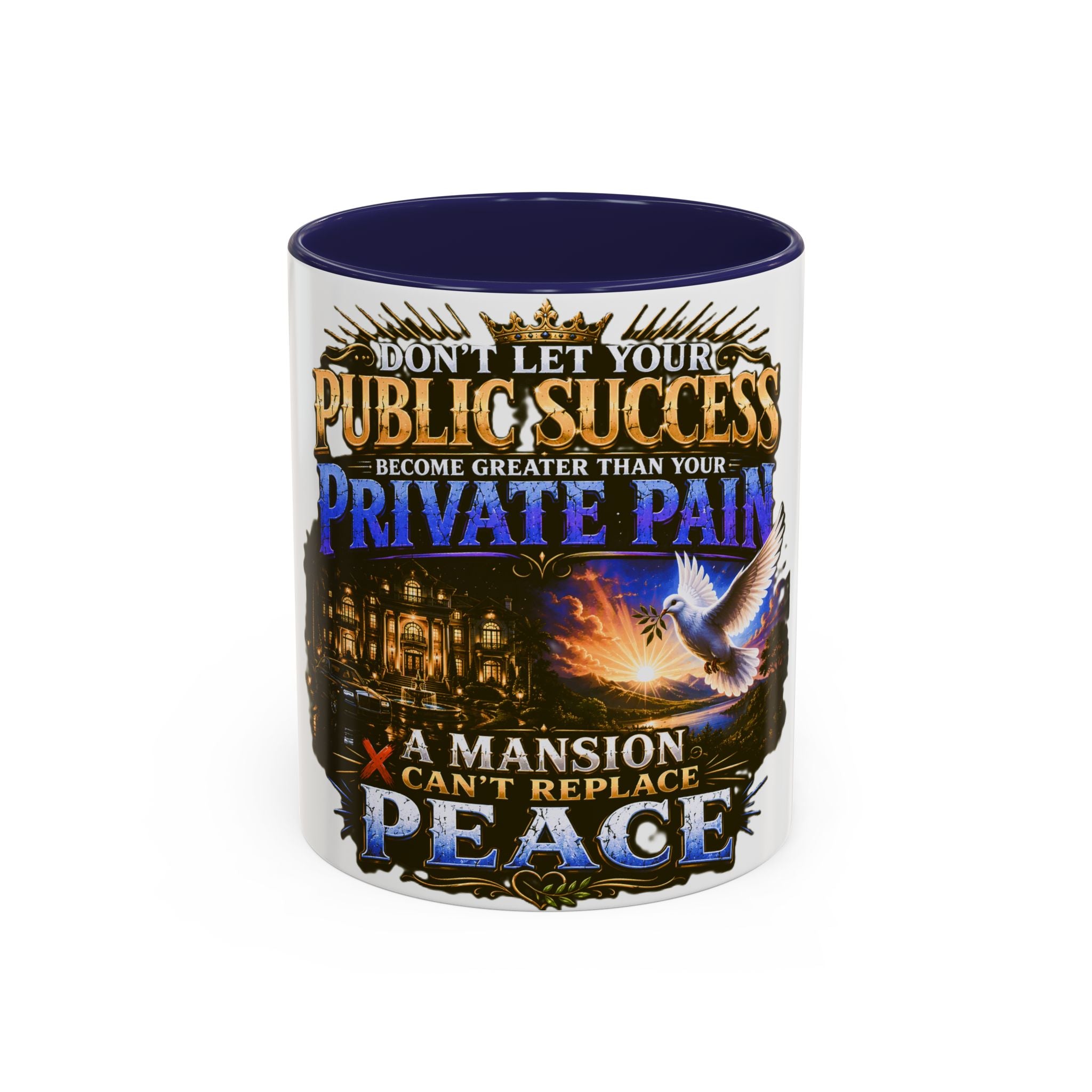 Inspirational Peace Quote Coffee Mug — "Don't Let Your Public Success...Private Pain" Accent Mug