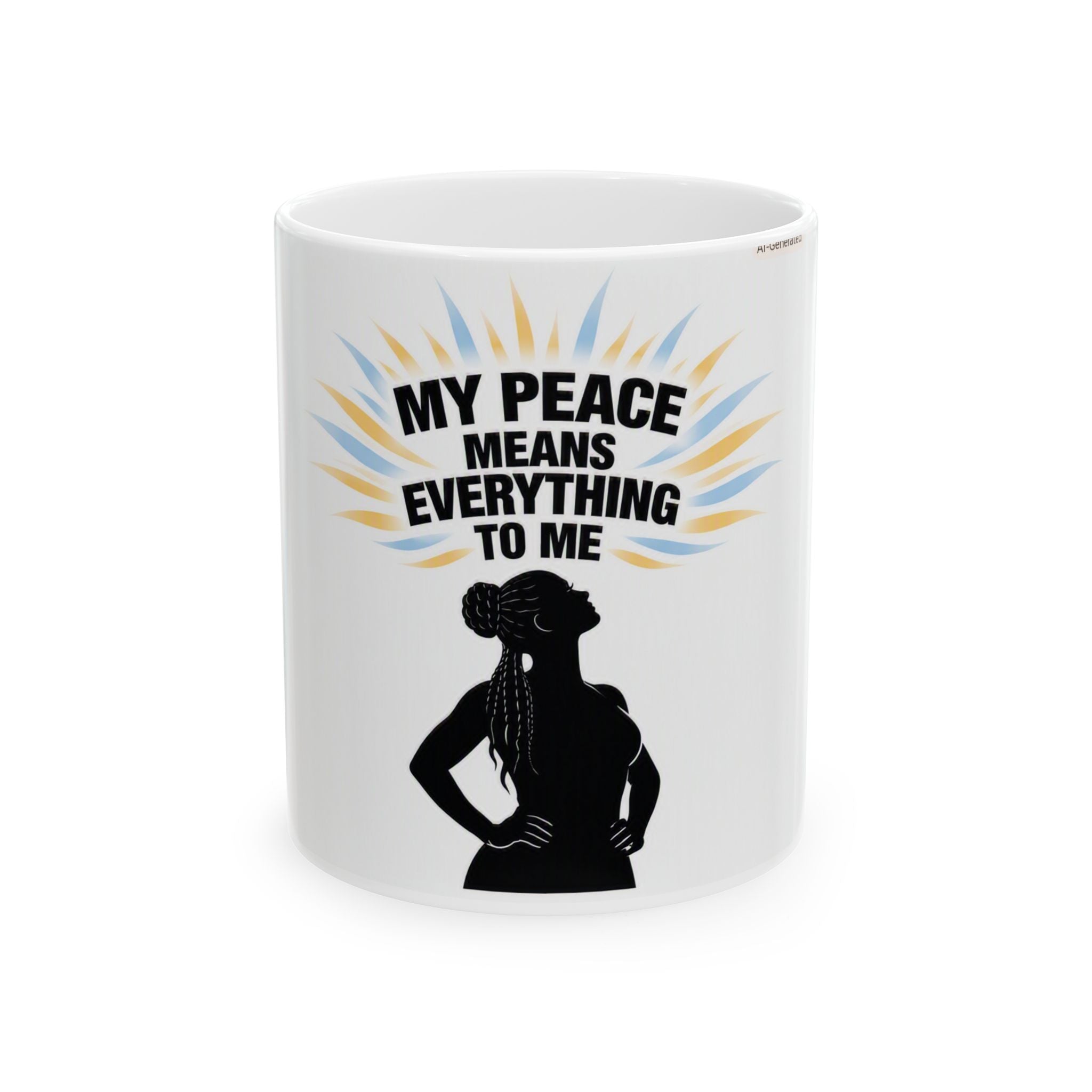 My Peace Means Everything To Me Ceramic Mug — Inspirational Self-Care Coffee Cup (11oz/15oz)