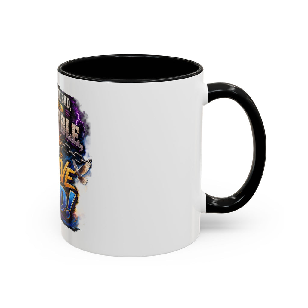 Believe God Coffee Mug — Inspirational Christian Faith Accent Mug (11/15oz)