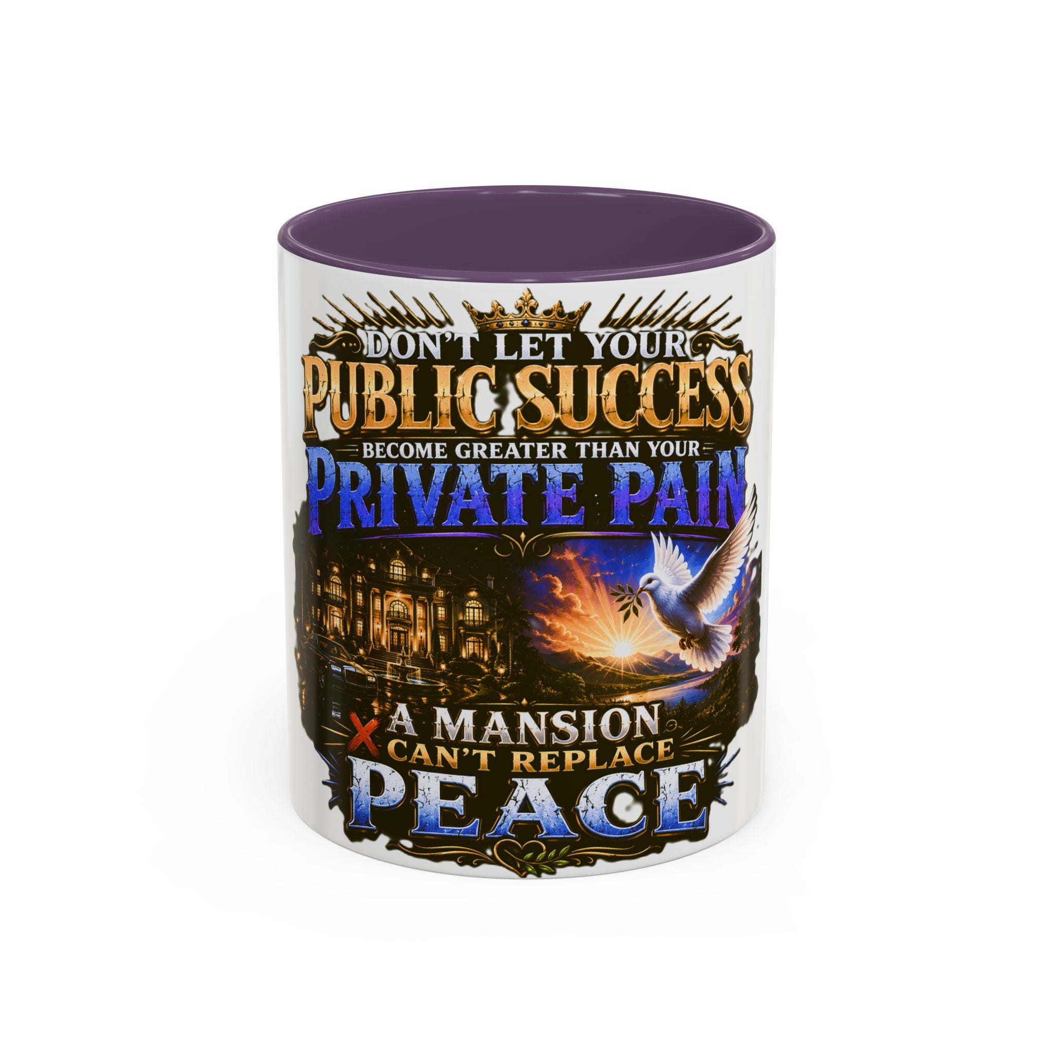 Inspirational Peace Quote Coffee Mug — "Don't Let Your Public Success...Private Pain" Accent Mug