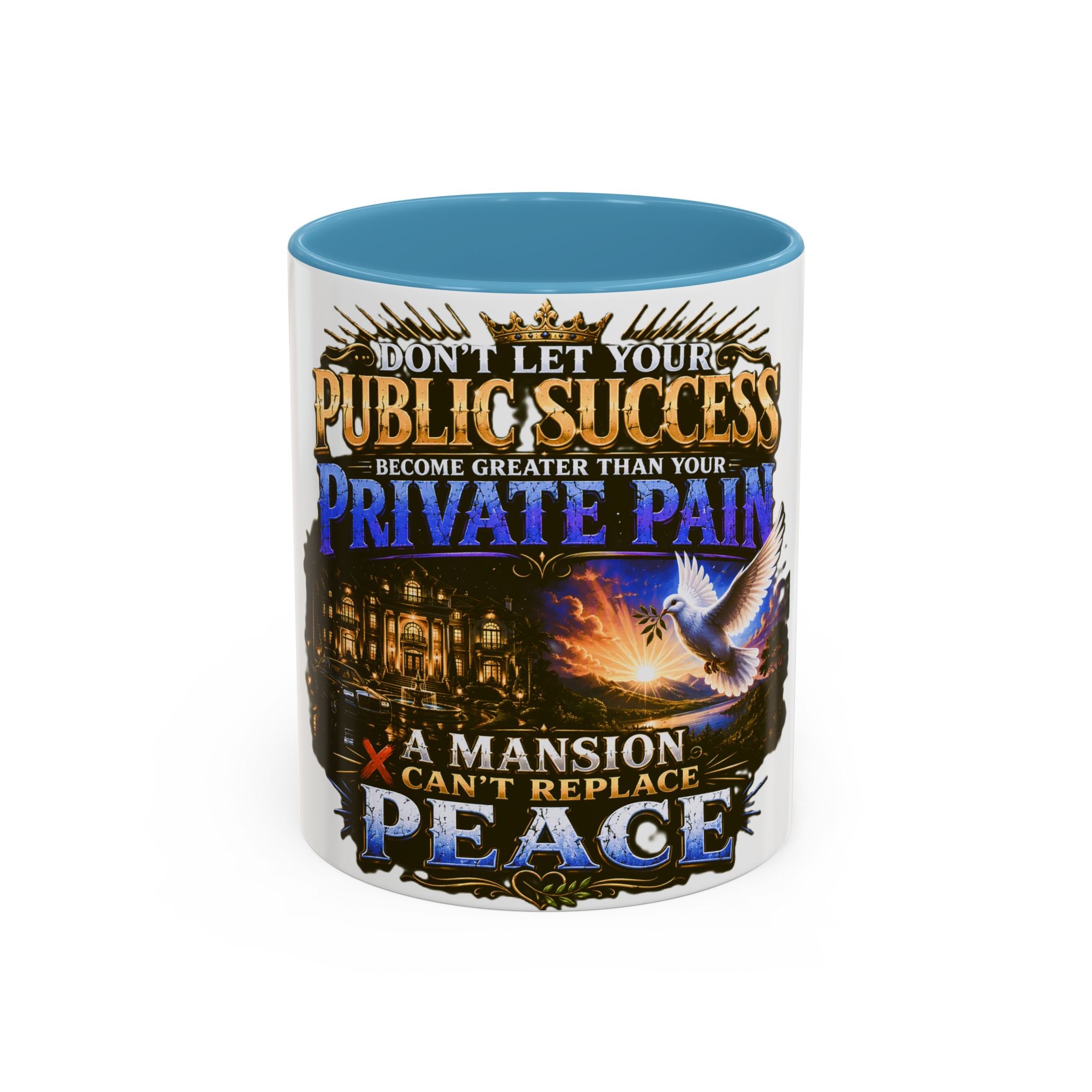 Inspirational Peace Quote Coffee Mug — "Don't Let Your Public Success...Private Pain" Accent Mug