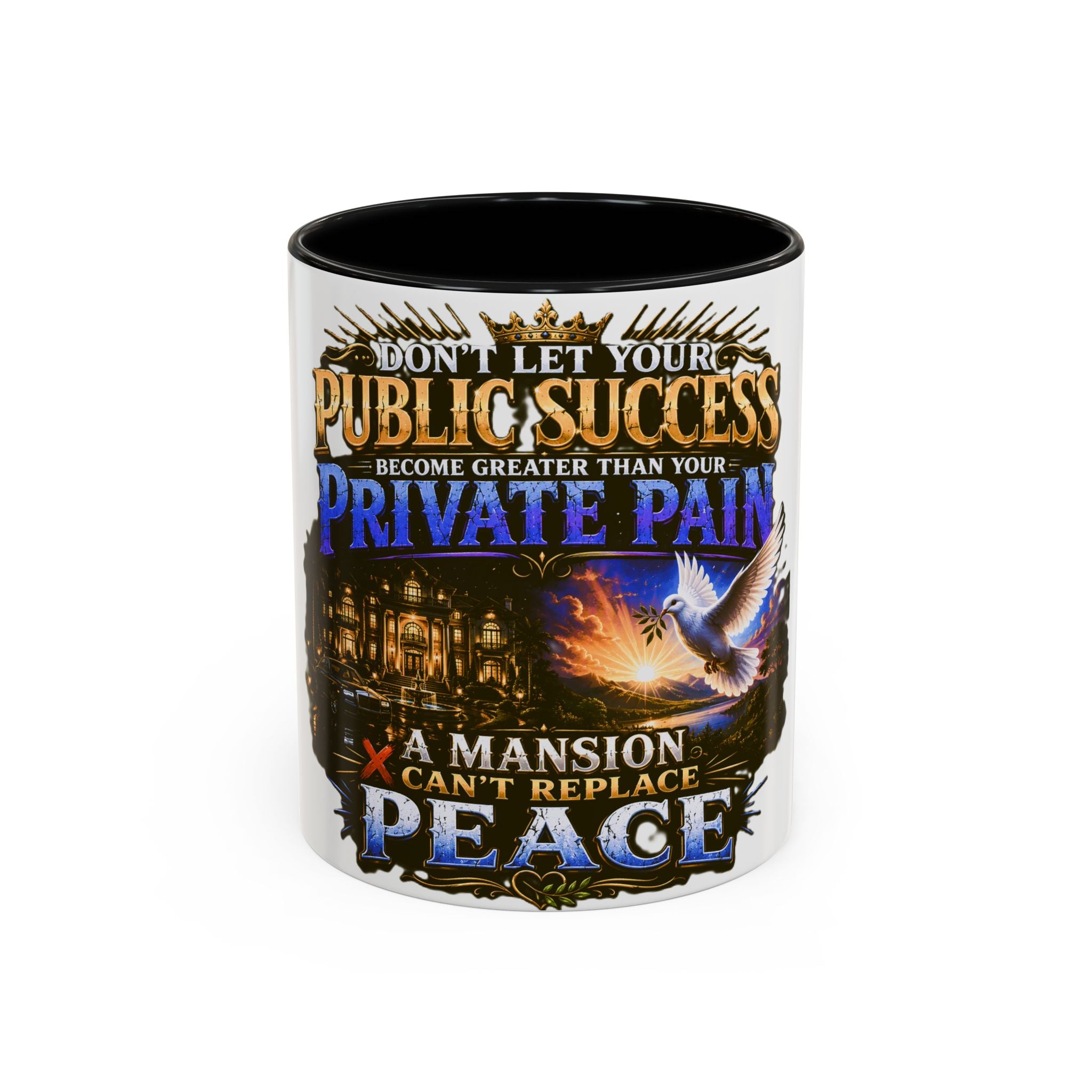 Inspirational Peace Quote Coffee Mug — "Don't Let Your Public Success...Private Pain" Accent Mug